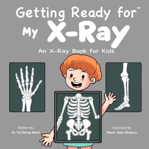 Getting Ready For My X-Ray: An X-Ray Book For Kids - Paperback 1