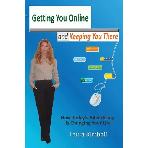 Getting You Online And Keeping You There: A Look At Today's Interactive Marketing And Technology - Paperback 1