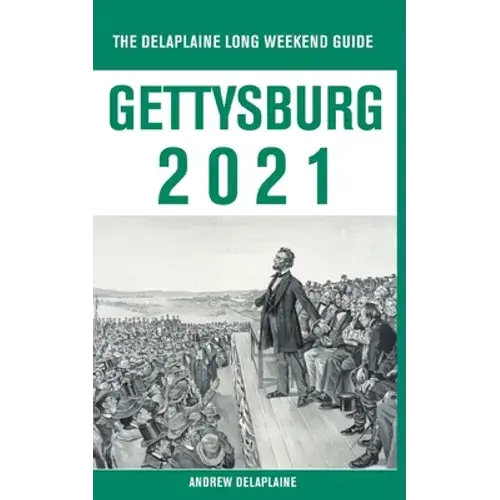 Gettysburg - The Delaplaine 2021 Long Weekend Guide - Paperback 1