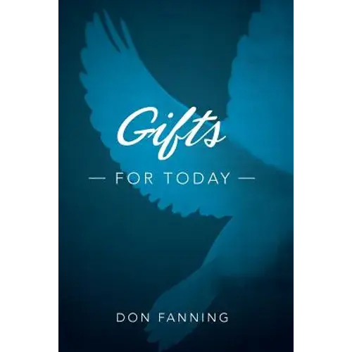 Gifts For Today: An Analysis Of The Sign Gifts And Their Purposes - Paperback 1