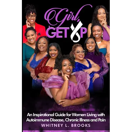 Girl, Get Up: An Inspirational Guide For Women Living With Autoimmune Disease, Chronic Illness And Pain - Paperback 1