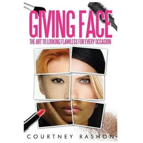Giving Face: The Art To Looking Flawless For Every Occasion - Paperback 1