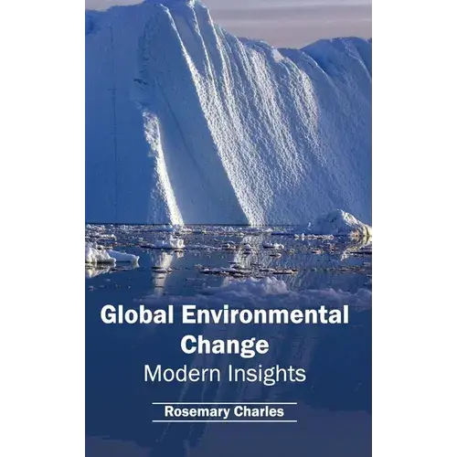 Global Environmental Change: Modern Insights - Hardcover 1