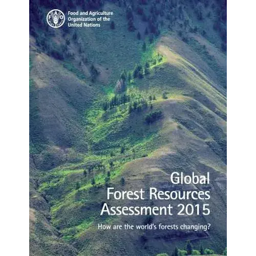 Global Forest Resources Assessment 2015: How Are The World's Forests Changing? - Paperback 1
