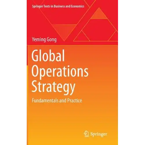 Global Operations Strategy: Fundamentals And Practice - Hardcover 1