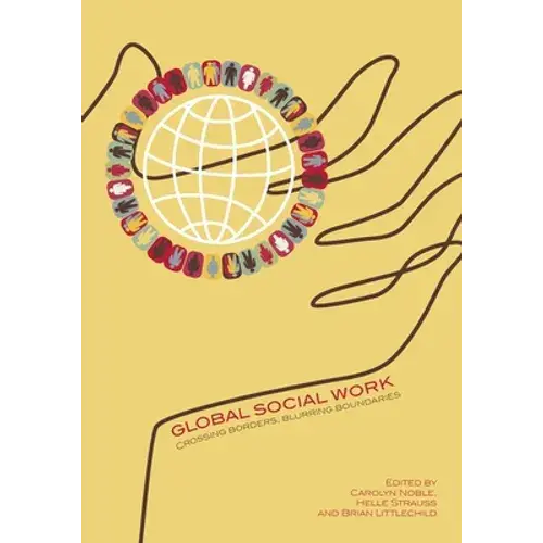 Global Social Work: Crossing Borders, Blurring Boundaries - Paperback 1
