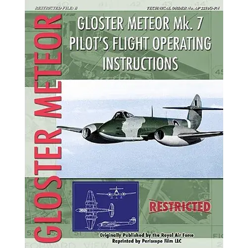 Gloster Meteor Mk. 7 Pilot's Flight Operating Instructions - Paperback 1