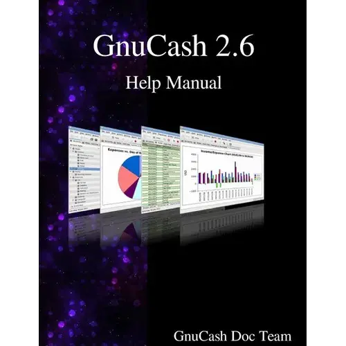 Gnucash 2.6 Help Manual - Paperback 1