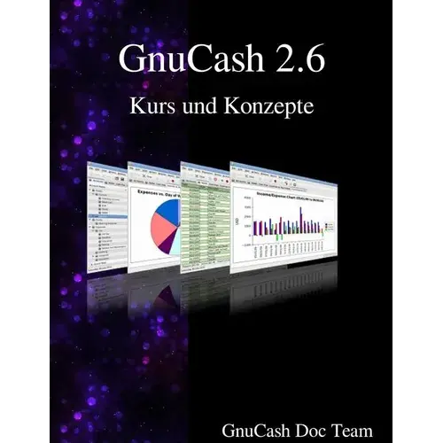 Gnucash 2.6 Kurs Und Konzepte - Paperback 1