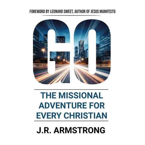 Go: The Missional Adventure Of Every Christian - Paperback 1