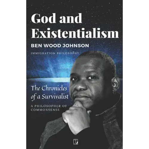 God And Existentialism: The Chronicles Of A Survivalist - Paperback 1