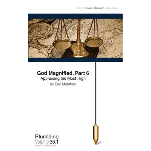 God Magnified, Part 6 Appraising The Most High - Paperback 1