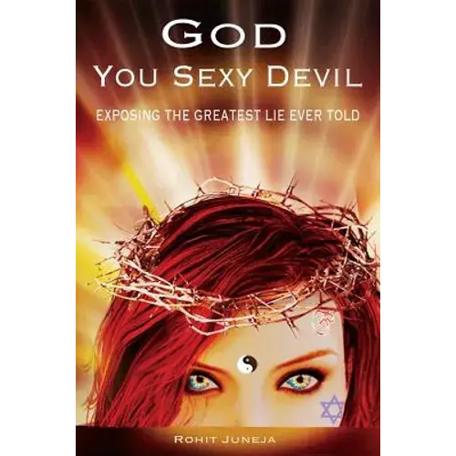 God You Sexy Devil: Exposing The Greatest Lie Ever Told - Paperback 1
