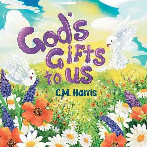 God's Gifts To Us: A Children's Picture Book About Our Daily Blessings - Paperback 1