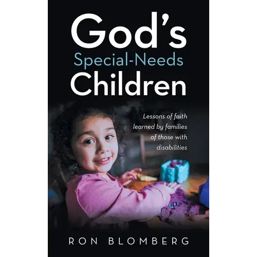God's Special-Needs Children: Lessons Of Faith Learned By Families Of Those With Disabilities - Hardcover 1