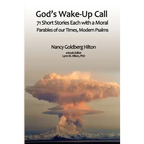 God's Wake-Up Call: 71 Short Stories, Each With A Moral. Parables For Our Times, Modern Psalms - Paperback 1