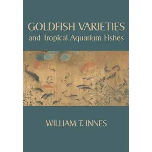 Goldfish Varieties And Tropical Aquarium Fishes - Paperback 1
