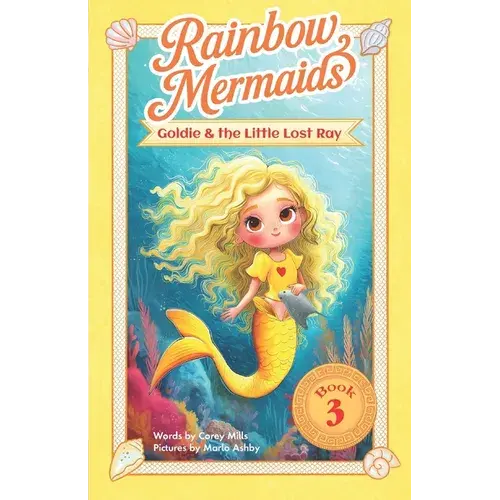 Goldie And The Little Lost Ray: A Sparkly, Underwater Adventure Series For Kids 6-10 (Rainbow Mermaids) - Paperback 1