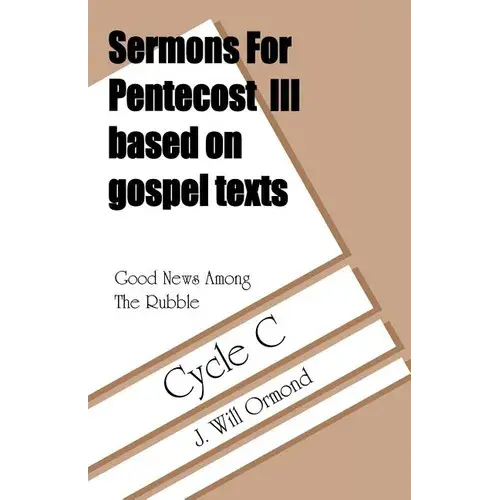Good News Among The Rubble: Sermons For Pentecost Iii Based On Gospel Texts: Cycle C - Paperback 1