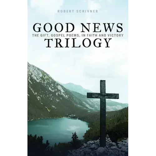 Good News Trilogy: The Gift, Gospel Poems, In Faith And Victory - Paperback 1