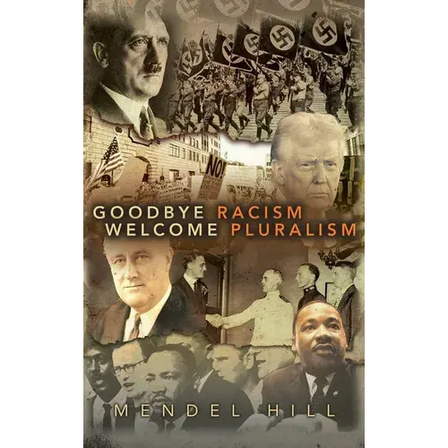 Goodbye Racism, Welcome Pluralism - Hardcover 1