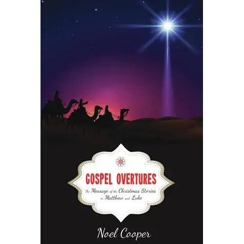 Gospel Overtures: The Message Of The Christmas Stories In Matthew And Luke - Paperback 1