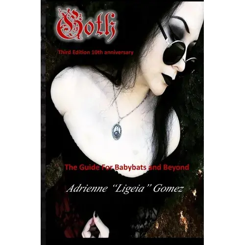 Goth: The Guide For Babybats And Beyond - Paperback 1