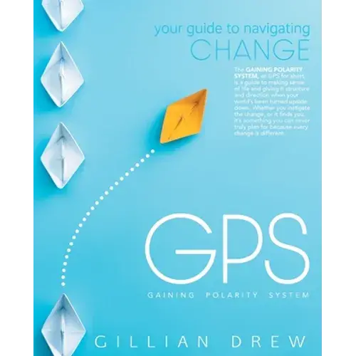 Gps: Your Guide To Navigating Change - Paperback 1