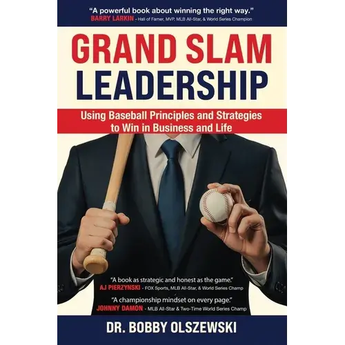 Grand Slam Leadership: Using Baseball Principles And Strategies To Win In Business And Life - Paperback 1