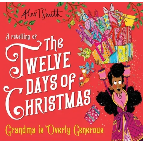 Grandma Is Overly Generous: A Retelling Of The Twelve Days Of Christmas - Hardcover 1