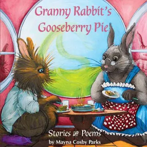 Granny Rabbit's Gooseberry Pie: Stories And Poems - Paperback 1