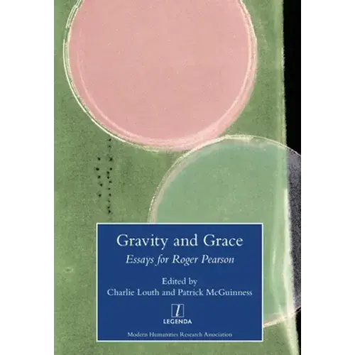 Gravity And Grace: Essays For Roger Pearson - Paperback 1