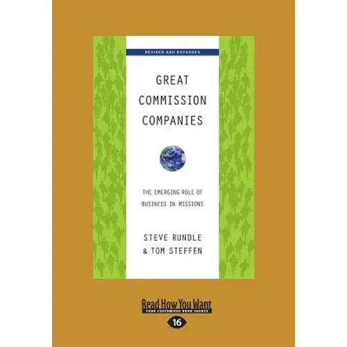 Great Commission Companies: The Emerging Role Of Business In Missions (Revised Edition) (Large Print 16Pt) - Paperback 1