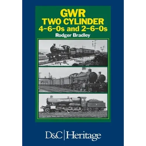 Great Western Railway Two Cylinder 4-6-0'S And 2-6-0'S - Paperback 1