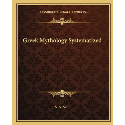 Greek Mythology Systematized - Paperback 1