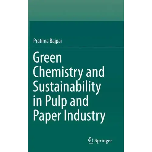 Green Chemistry And Sustainability In Pulp And Paper Industry - Hardcover 1