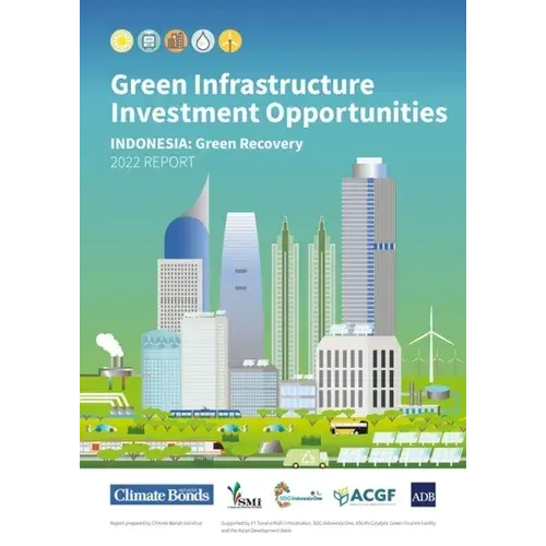 Green Infrastructure Investment Opportunities: Indonesia--Green Recovery 2022 Report - Paperback 1