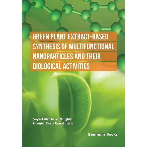 Green Plant Extract-Based Synthesis Of Multifunctional Nanoparticles And Their Biological Activities - Paperback 1