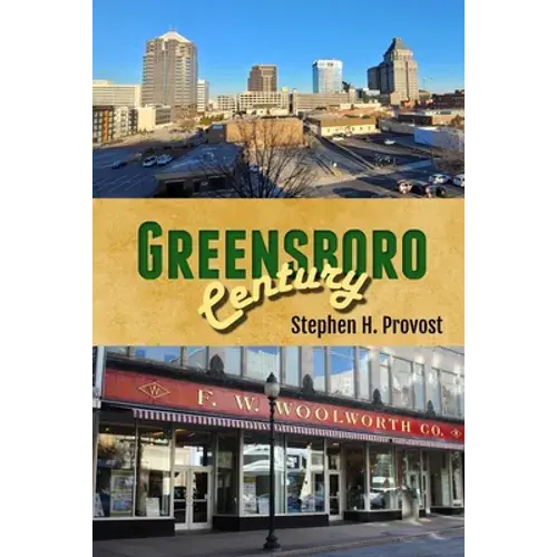 Greensboro Century: Gate City Of North Carolina - Paperback 1