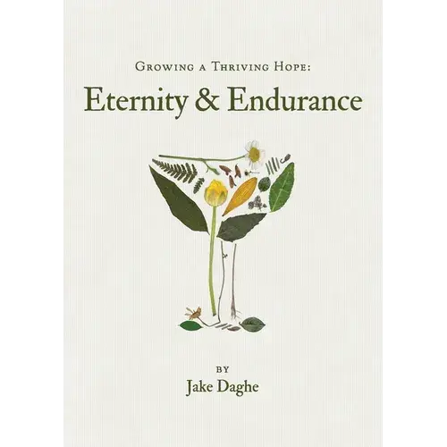 Growing A Thriving Hope: Eternity & Endurance - Paperback 1
