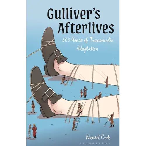 Gulliver's Afterlives: 300 Years Of Transmedia Adaptation - Hardcover 1