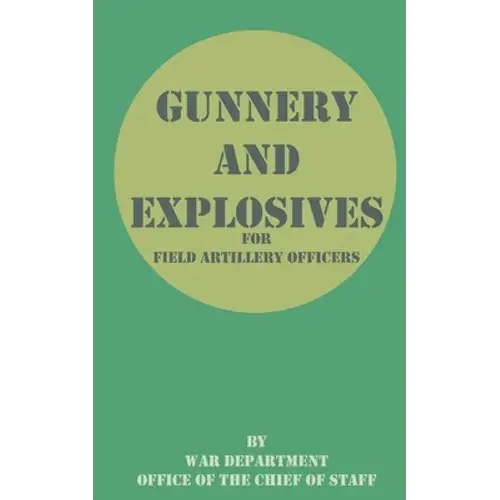 Gunnery And Explosives For Field Artillery Officers - Paperback 1