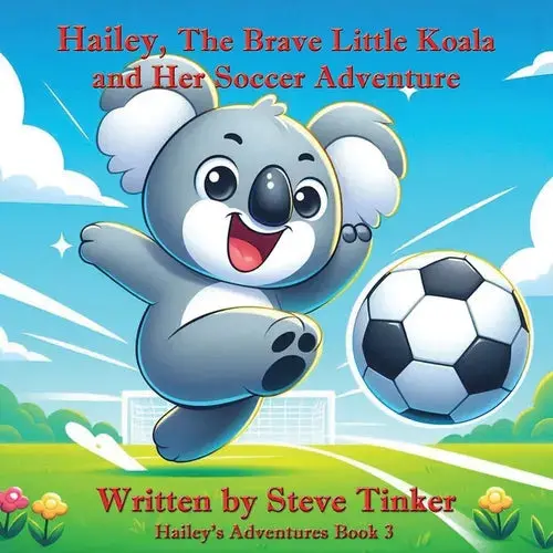 Hailey The Brave Little Koala And Her Soccer Adventure - Paperback 1