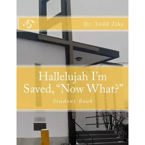Hallelujah I'm Saved, "Now What?": Student Book - Paperback 1