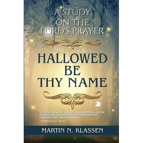 Hallowed Be Thy Name: A Study Guide On The Lord's Prayer - Paperback 1