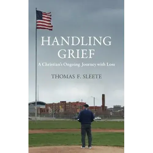 Handling Grief: A Christian's Ongoing Journey With Loss - Paperback 1
