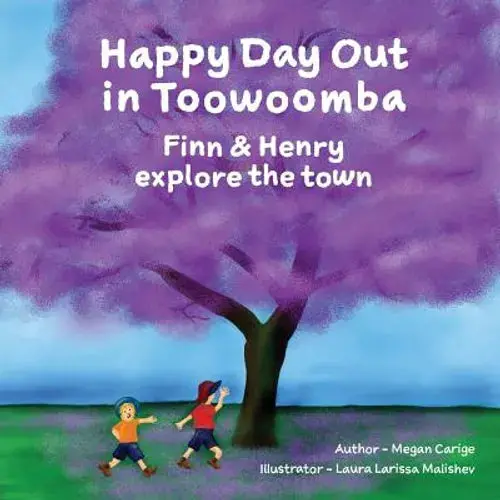 Happy Day Out In Toowoomba: Finn & Henry Explore The Town - Paperback 1