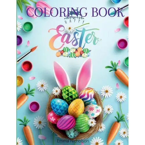 Happy Easter Coloring Book: A Beautiful Collection Of Fun And Easy Happy Easter Coloring Pages For Girls, Boys And Kids Ages 3-8 Easter Basket Stu - Paperback 1