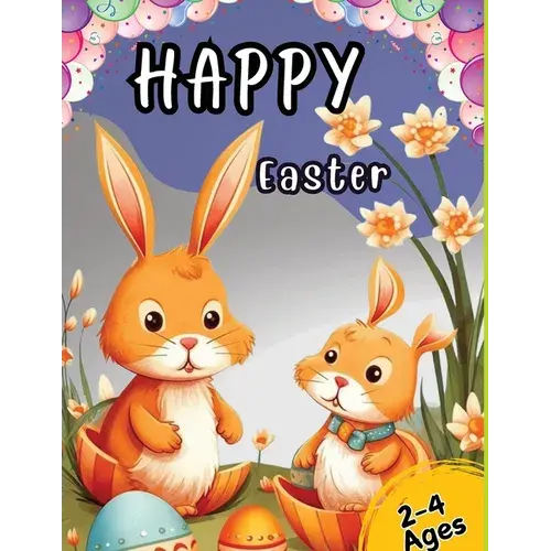 Happy Easter: Coloring Book For Toddlers And Kids Ages 2-4 With Cute Bunny, Eggs, Spring Designs, And More. Basket Stuffer For Preschool And Kindergar - Paperback 1