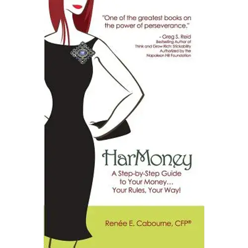Harmoney: A Step-By-Step Guide To Your Money... Your Rules, Your Way! - Paperback 1